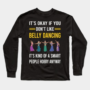 Smart People Hobby Belly Dancing Dance Bellydance Bellydancing Bellydancer Long Sleeve T-Shirt